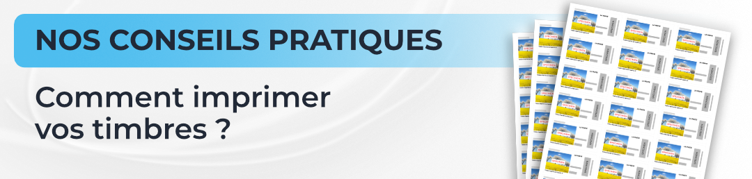 Conseils pratiques : comment imprimer vos timbres
